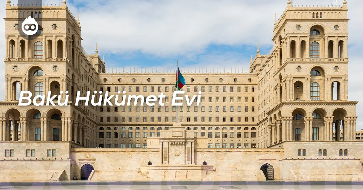 Bakü Gezilecek Yerler Bakü Hükümet Evi