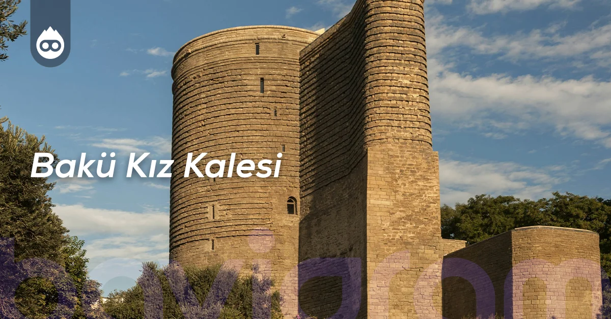 Bakü Gezilecek Yerler Bakü Kız Kalesi