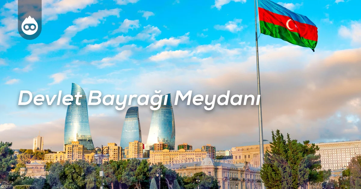 Bakü Gezilecek Yerler Devlet Bayrağı Meydanı