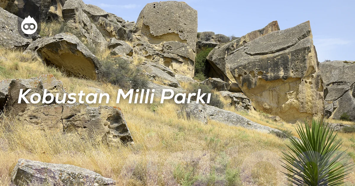 Bakü Gezilecek Yerler Kobustan Milli Parkı