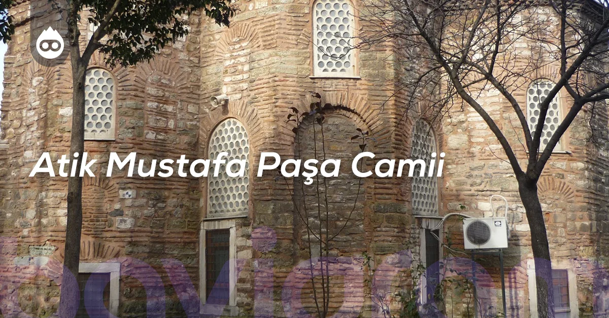 Balat Gezilecek Yerler Atik Mustafa Paşa Camii