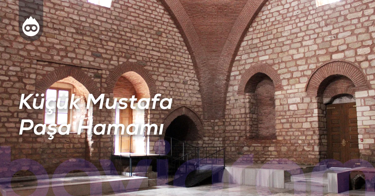 Balat Gezilecek Yerler Küçük Mustafa Paşa Hamamı