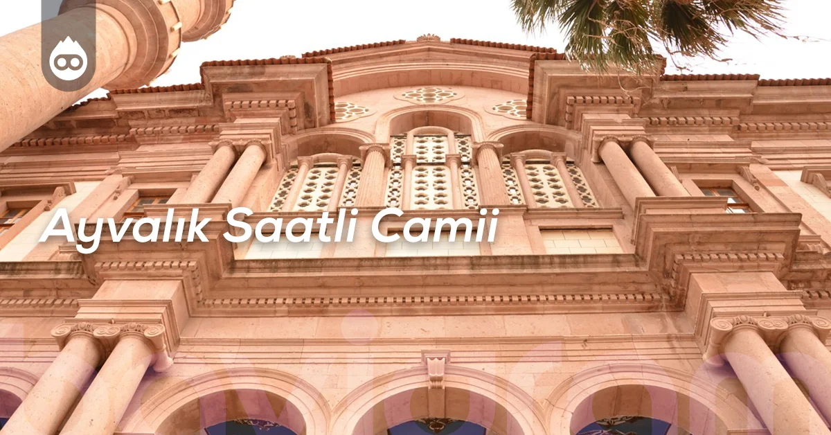 Balıkesir Gezilecek Yerler Ayvalık Saatli Camii