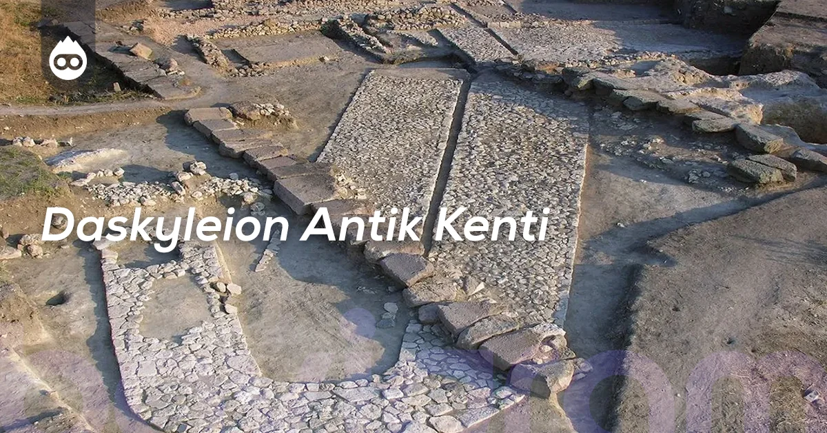 Balıkesir Gezilecek Yerler Daskyleion Antik Kenti