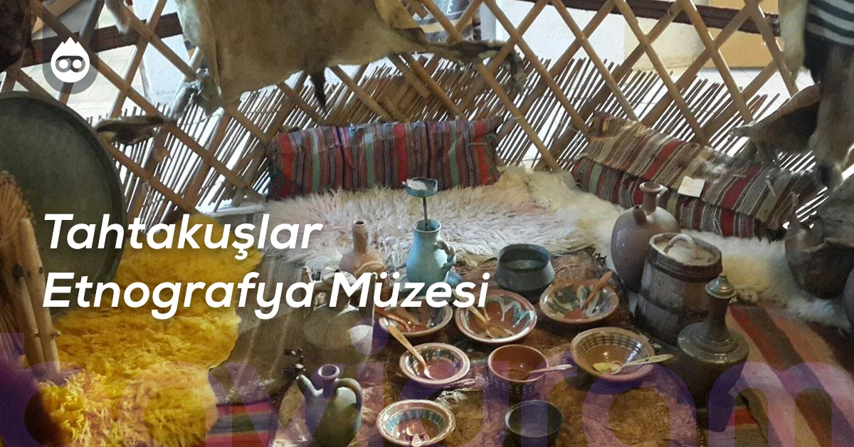 Balıkesir Gezilecek Yerler Tahtakuşlar Etnografya Müzesi