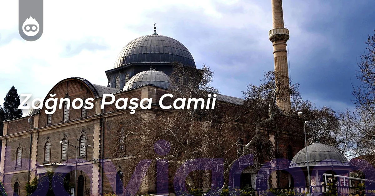 Balıkesir Gezilecek Yerler Zağnos Paşa Camii