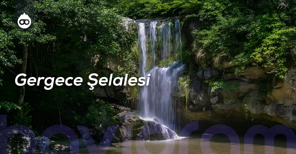 Bartın Gezilecek Yerler Gergece Şelalesi