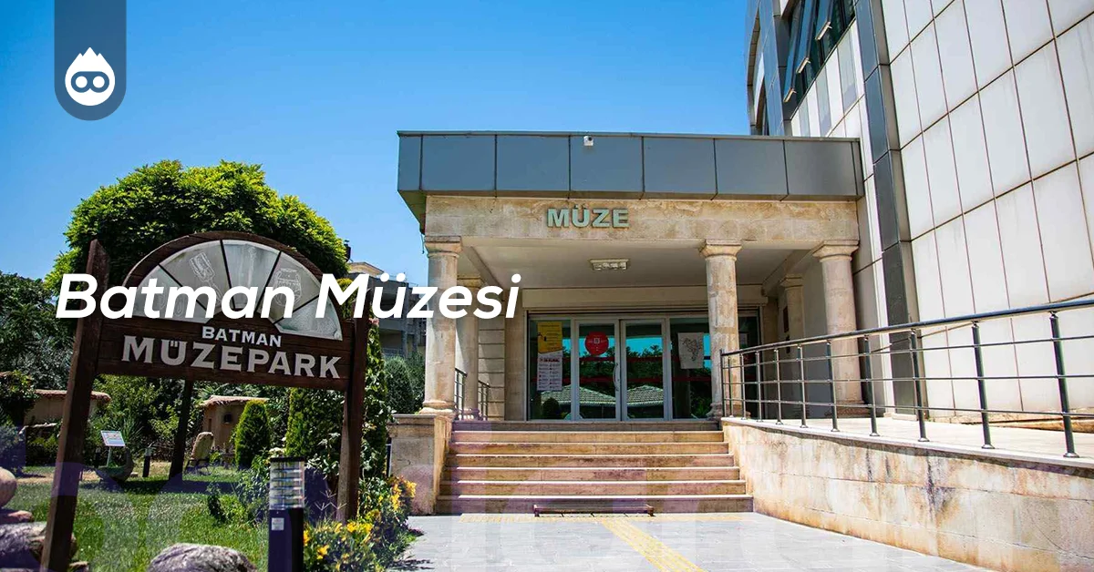 Batman’da Gezilecek Yerler Batman Müzesi