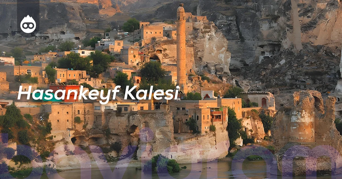 Batman’da Gezilecek Yerler Hasankeyf Kalesi
