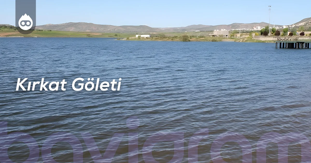 Batman’da Gezilecek Yerler Kırkat Göleti