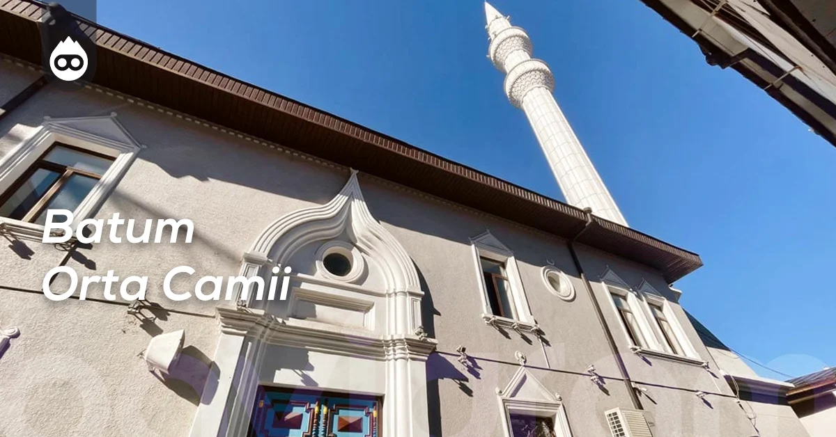 Batum Gezilecek Yerler Batum Orta Camii