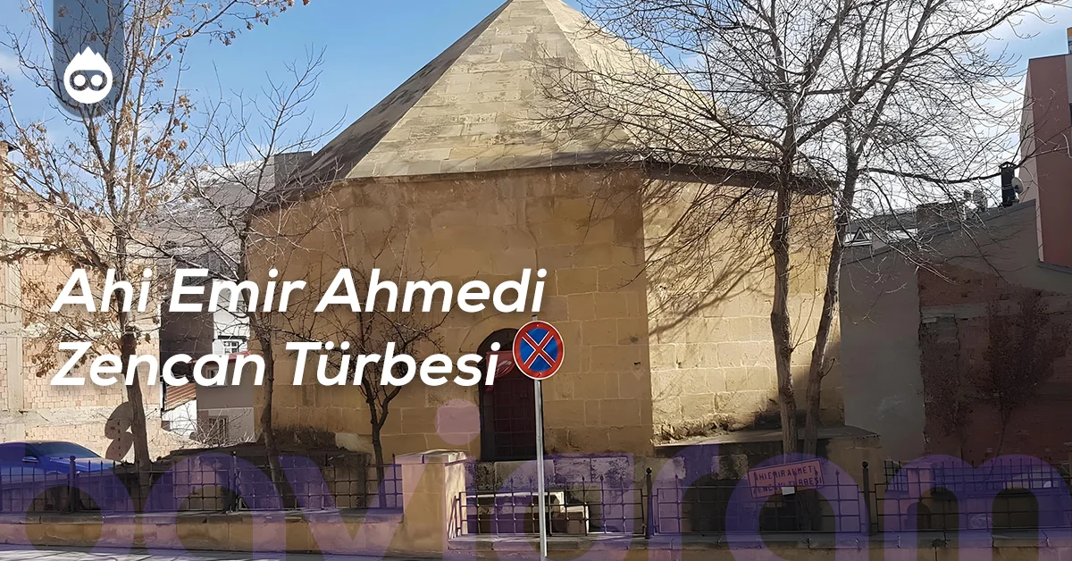 Bayburt Gezilecek Yerler Ahi Emir Ahmedi Zencan Türbesi