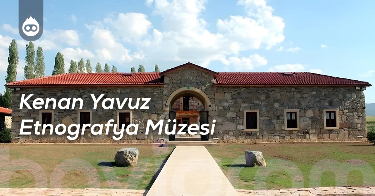 Bayburt Gezilecek Yerler Kenan Yavuz Etnografya Müzesi