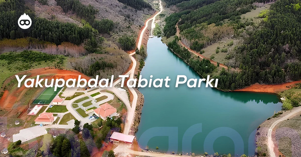 Bayburt Gezilecek Yerler Yakupabdal Tabiat Parkı