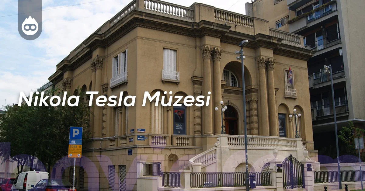 Belgrad Gezilecek Yerler Nikola Tesla Müzesi