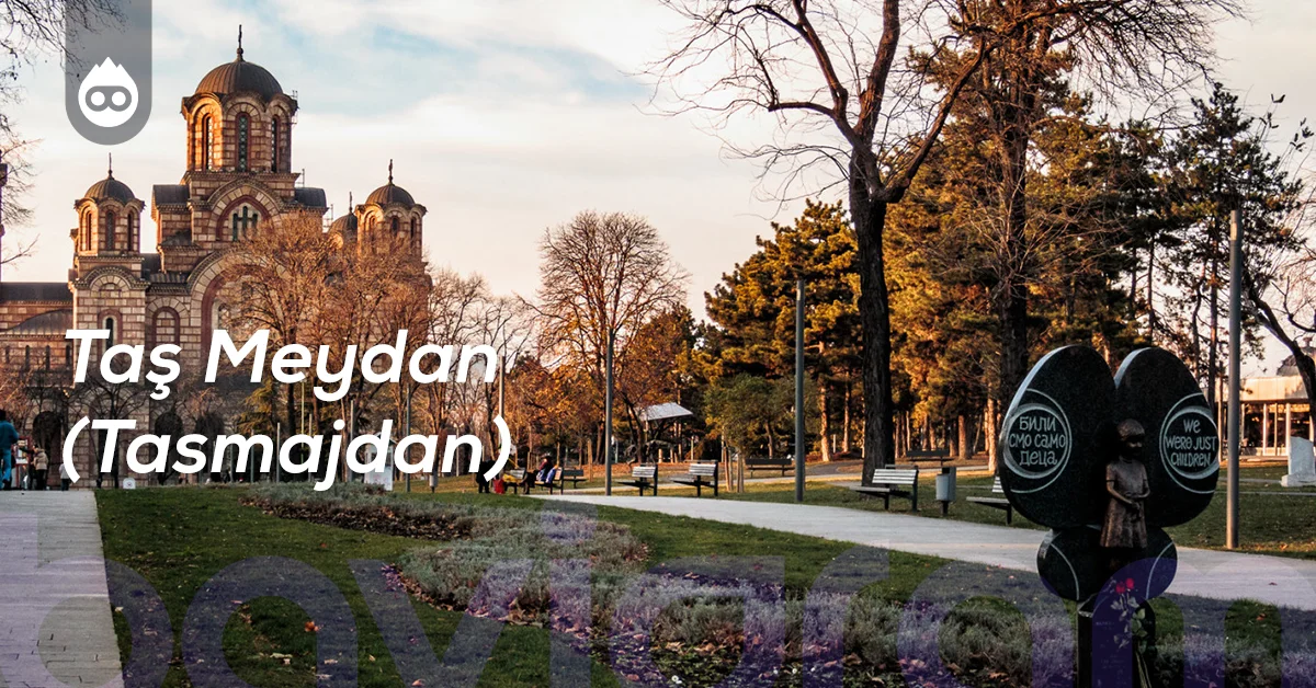 Belgrad Gezilecek Yerler Taş Meydan (Tasmajdan)