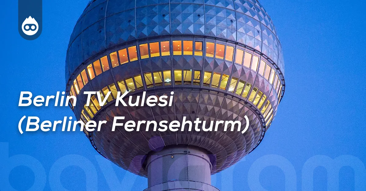 Berlin Gezilecek Yerler Berlin TV Kulesi (Berliner Fernsehturm)