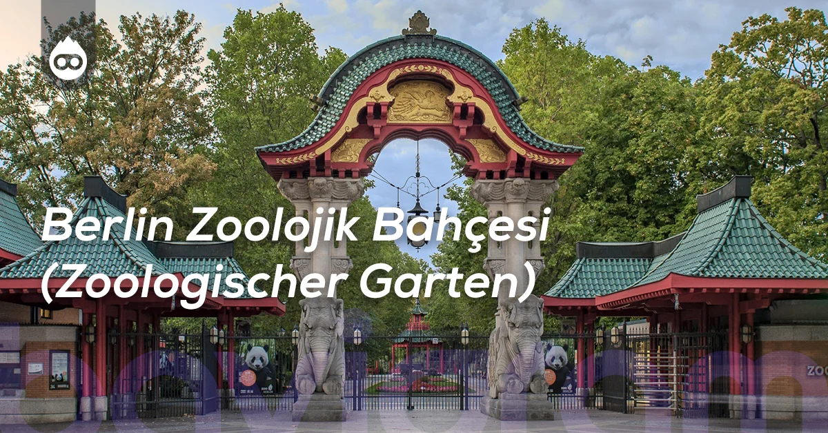 Berlin Gezilecek Yerler Berlin Zoolojik Bahçesi (Zoologischer Garten)