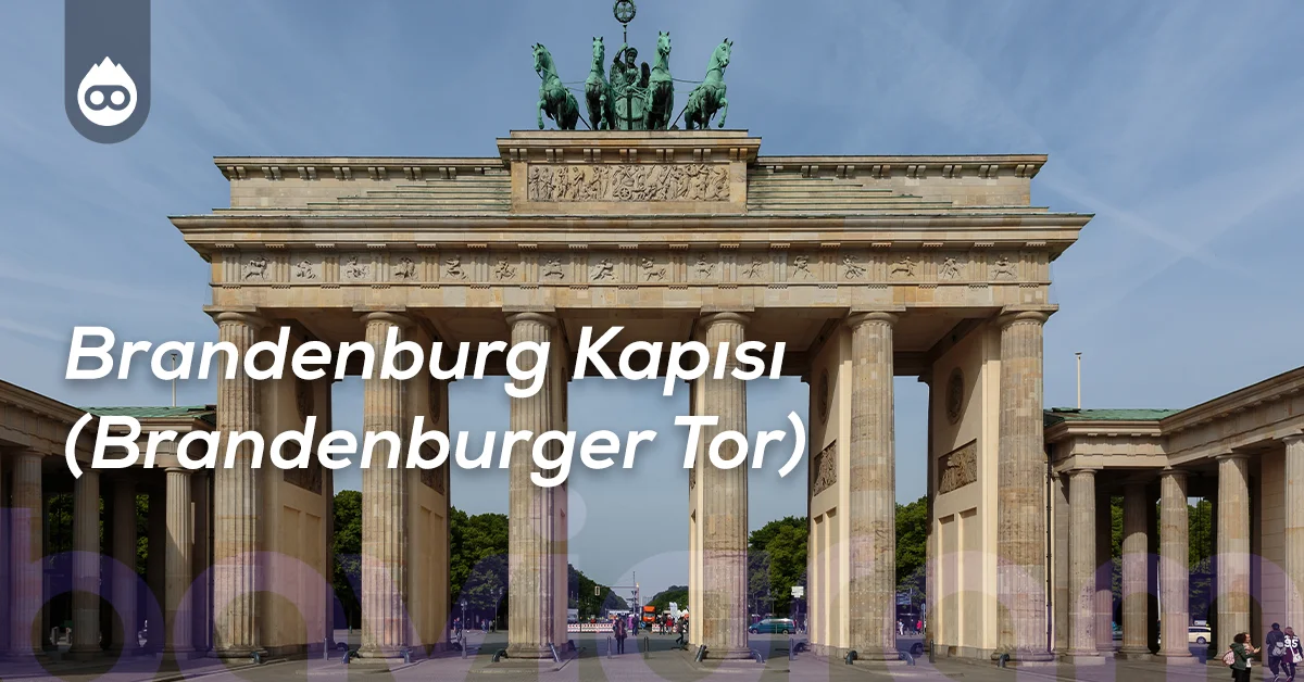 Berlin Gezilecek Yerler Brandenburg Kapısı (Brandenburger Tor)