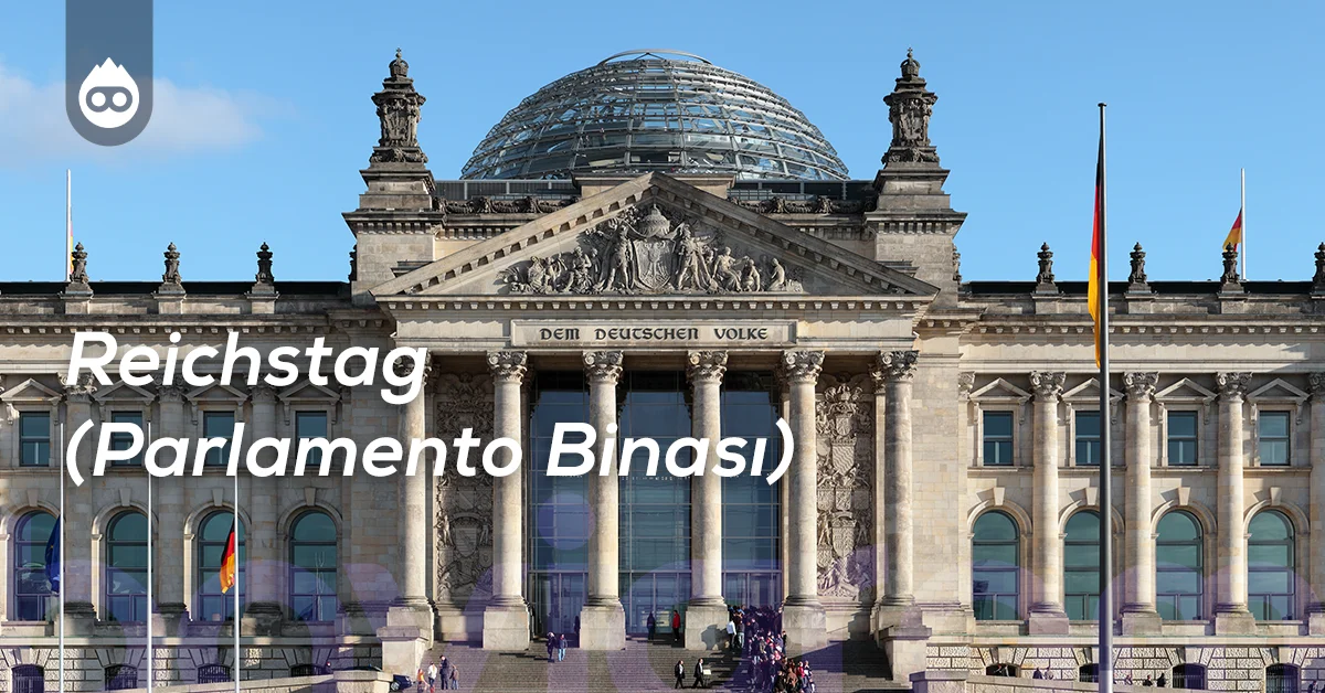 Berlin Gezilecek Yerler Reichstag (Parlamento Binası)