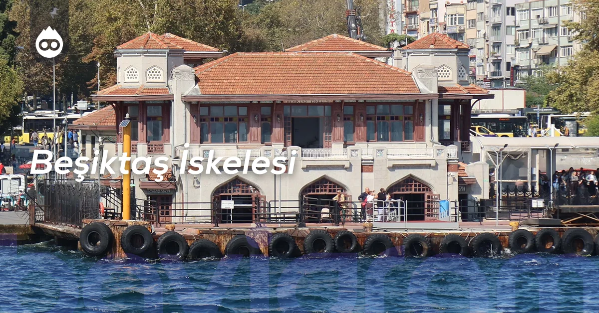 Beşiktaş Gezilecek Yerler Beşiktaş İskelesi