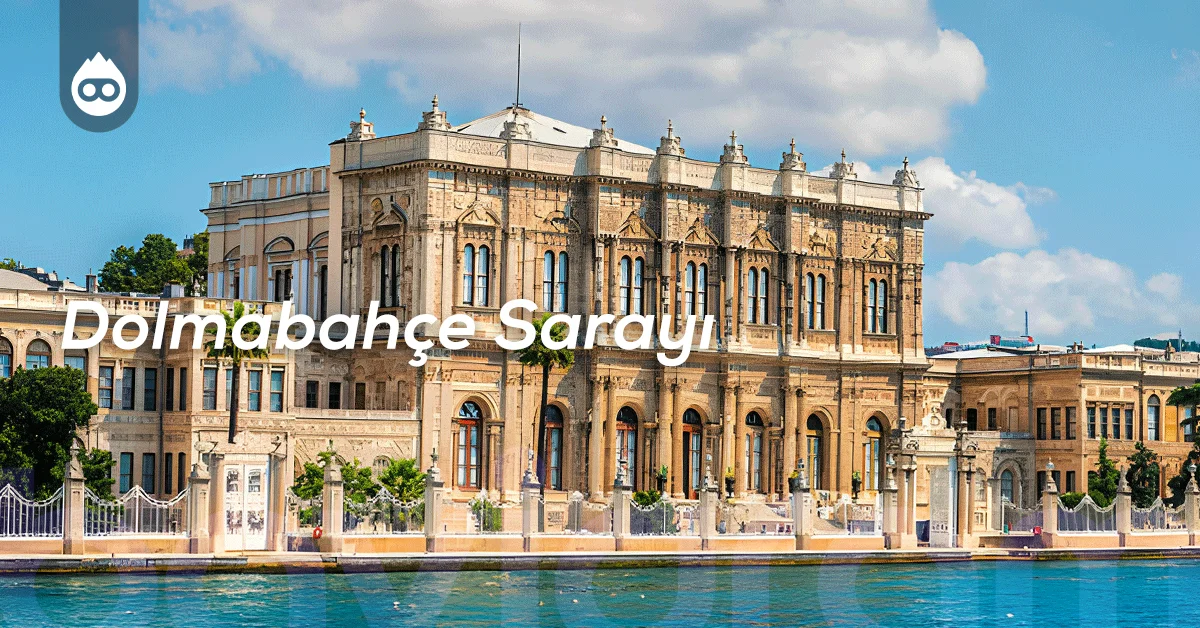 Beşiktaş Gezilecek Yerler Dolmabahçe Sarayı