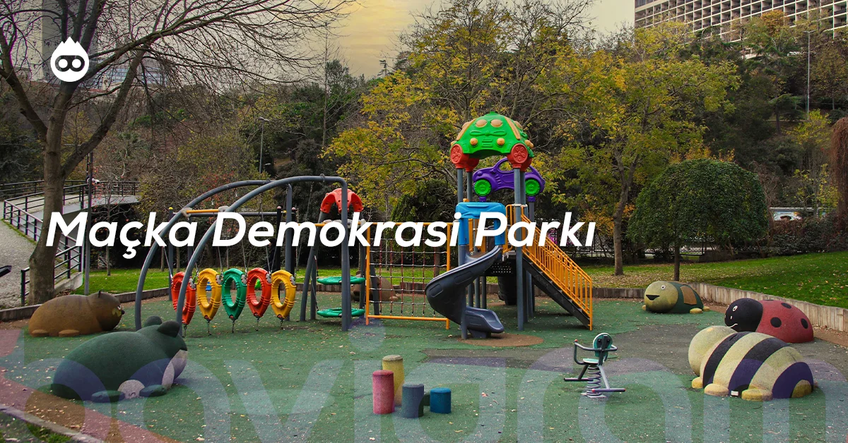 Beşiktaş Gezilecek Yerler Maçka Demokrasi Parkı