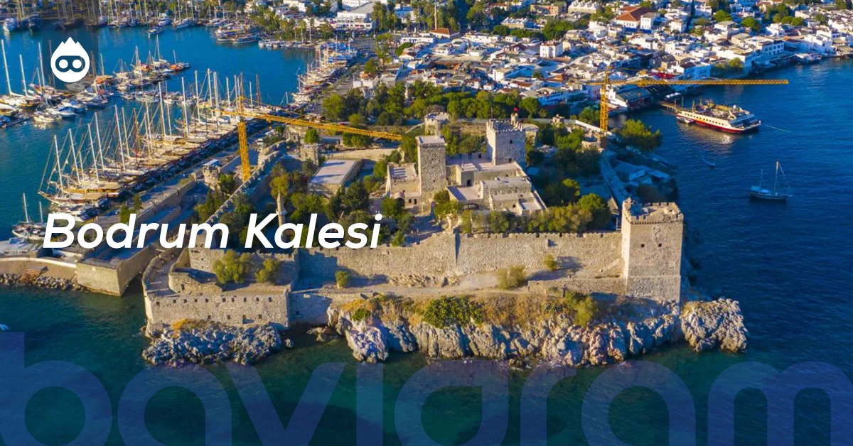 Bodrum Gezilecek Yerler Bodrum Kalesi