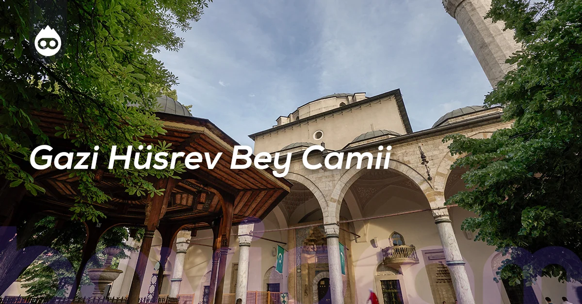 Bosna Hersek Gezilecek Yerler Gazi Hüsrev Bey Camii
