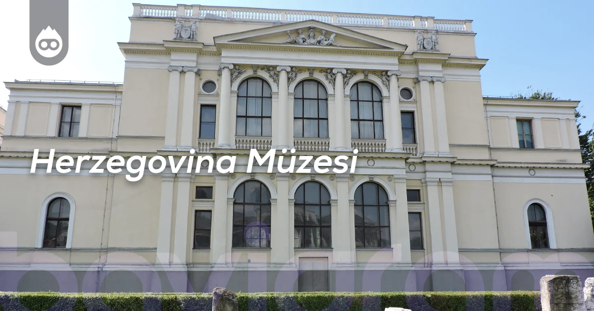 Bosna Hersek Gezilecek Yerler Herzegovina Müzesi