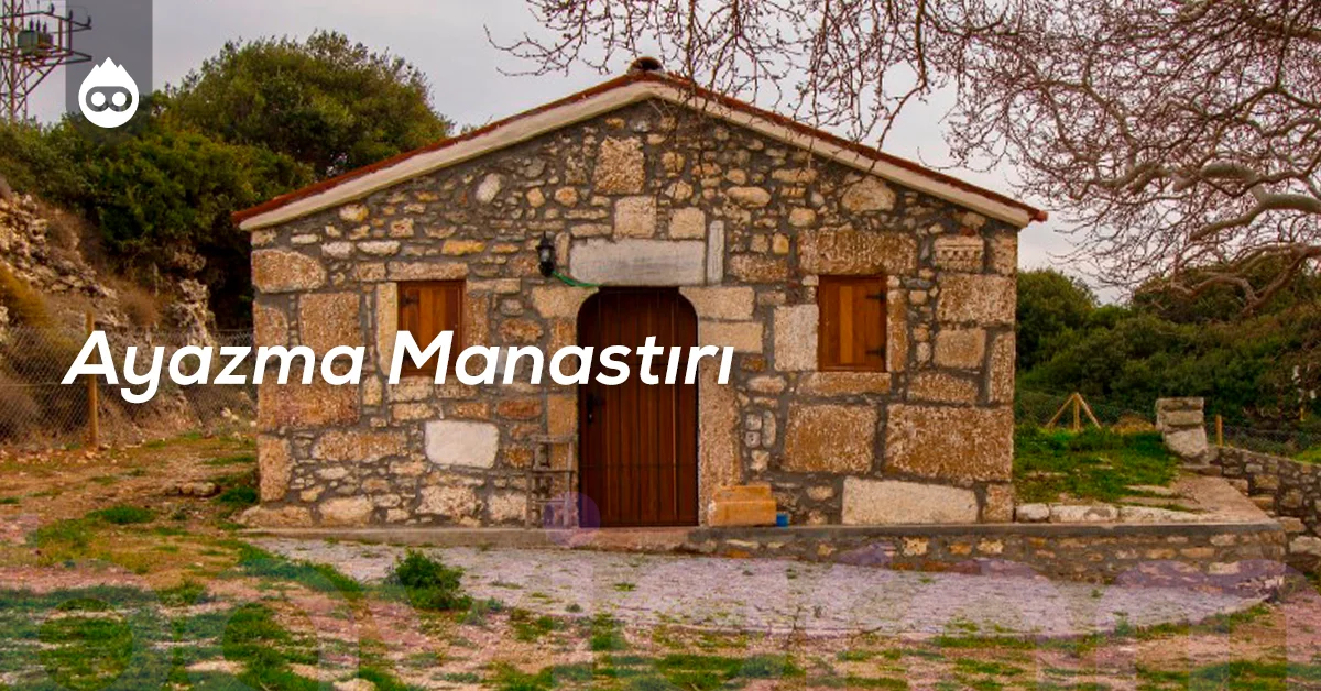 Bozcaada Gezilecek Yerler Ayazma Manastırı