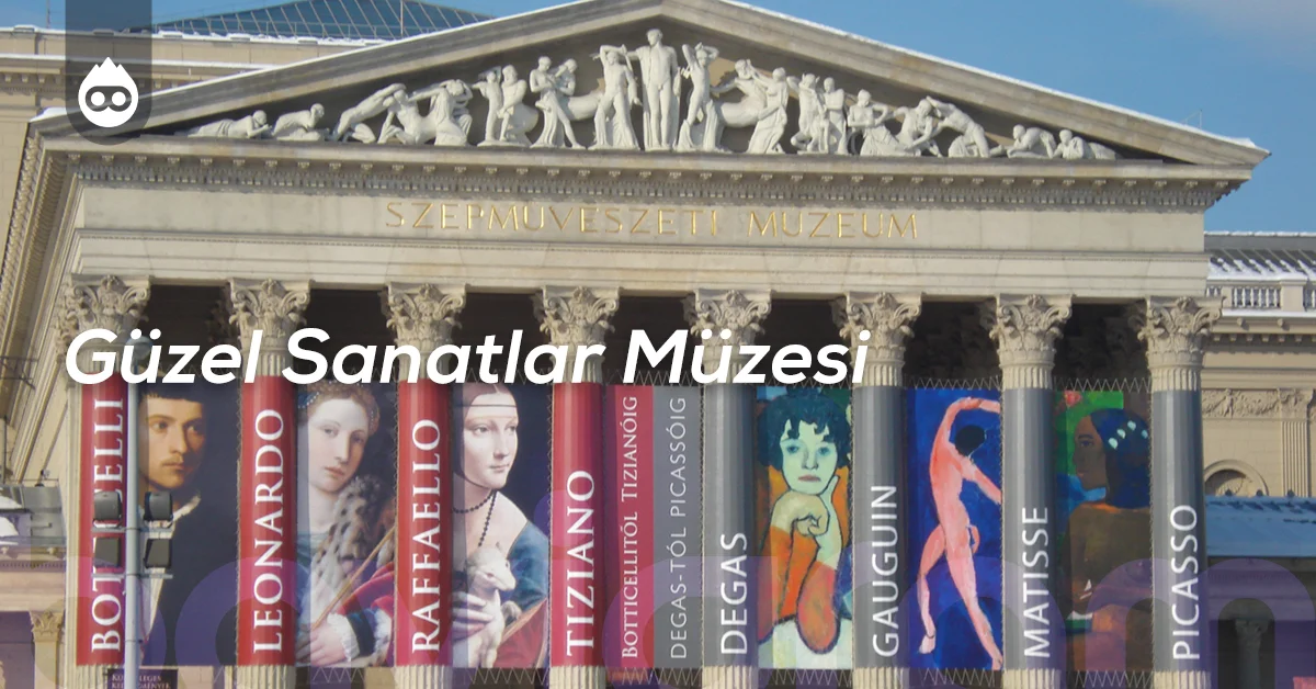 Budapeşte Gezilecek Yerler Güzel Sanatlar Müzesi