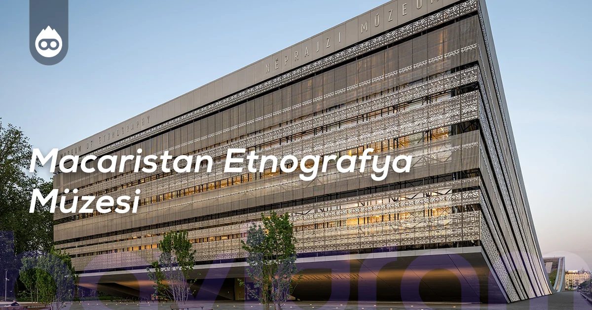 Budapeşte Gezilecek Yerler Macaristan Etnografya Müzesi