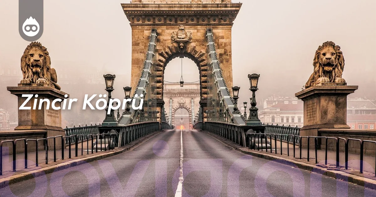 Budapeşte Gezilecek Yerler Zincir Köprü