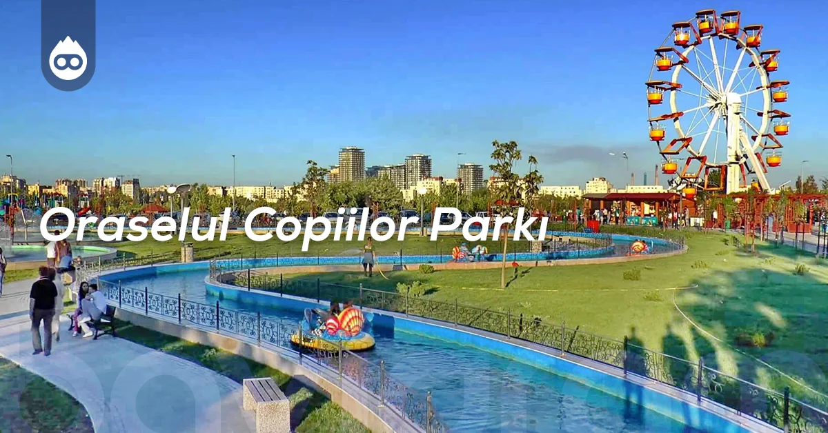 Bükreş Gezilecek Yerler Oraselul Copiilor Parkı