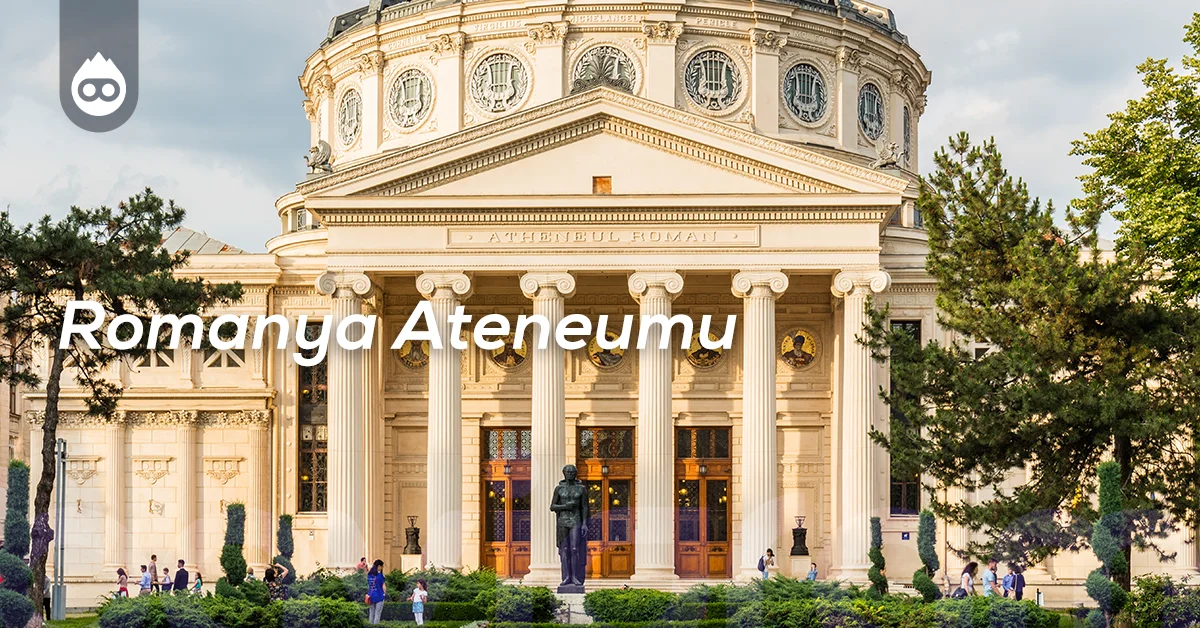 Bükreş Gezilecek Yerler Romanya Ateneumu