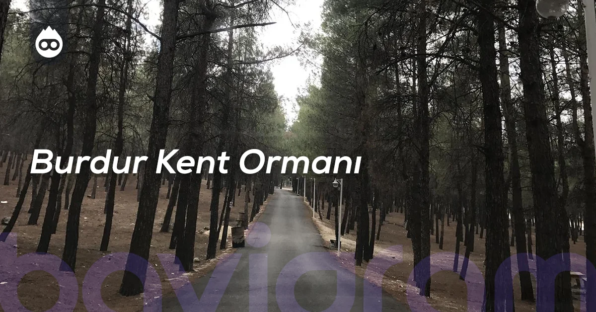Burdur Gezilecek Yerler Burdur Kent Ormanı