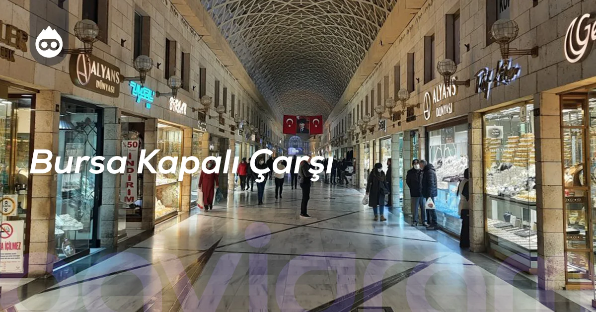 Bursa Gezilecek Yerler Bursa Kapalı Çarşı