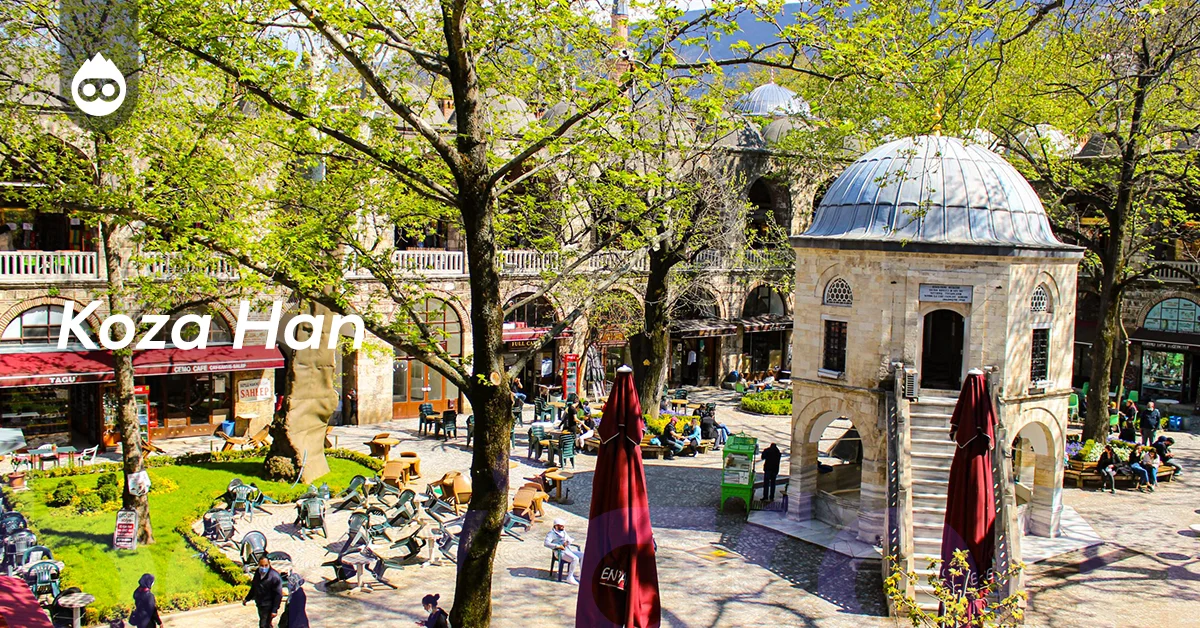 Bursa Gezilecek Yerler Koza Han