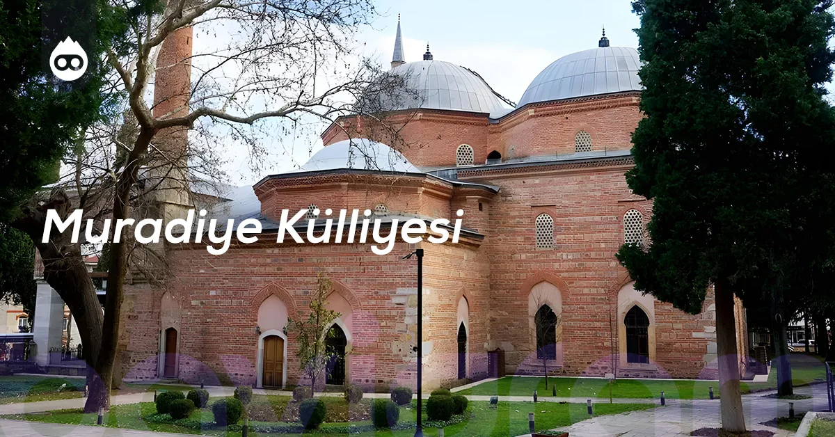 Bursa Gezilecek Yerler Muradiye Külliyesi