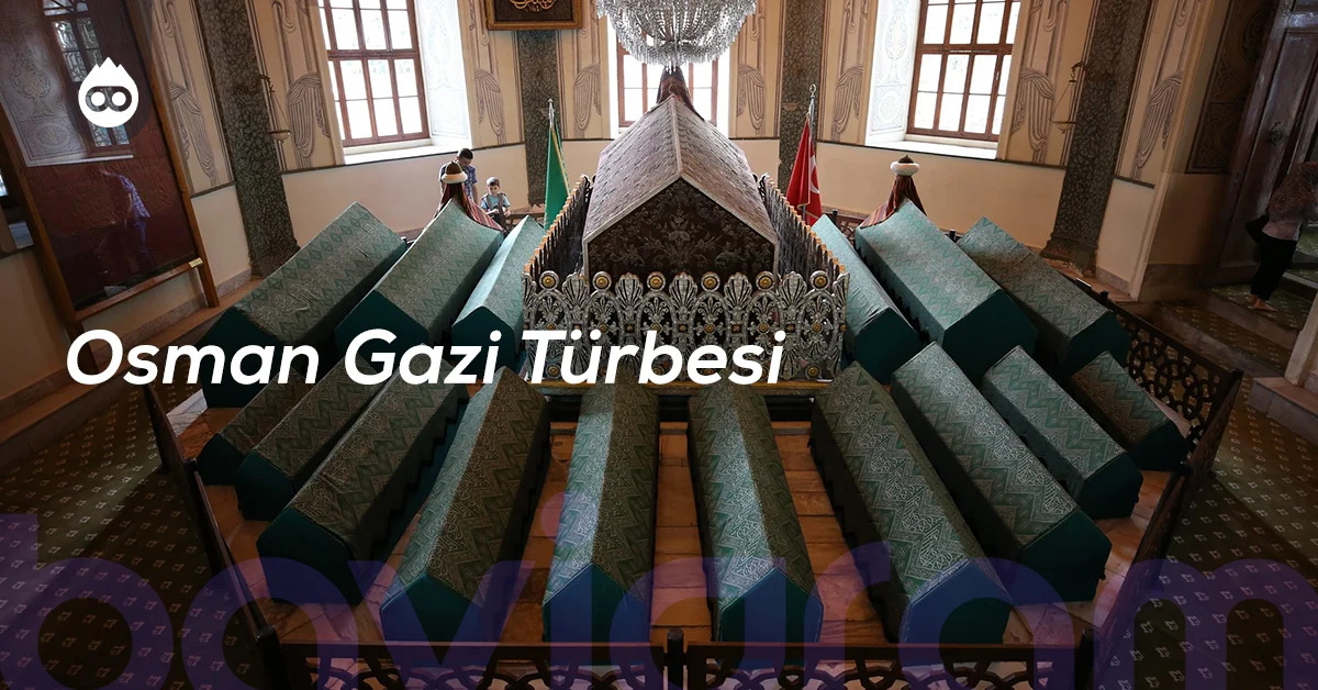 Bursa Gezilecek Yerler Osman Gazi Türbesi