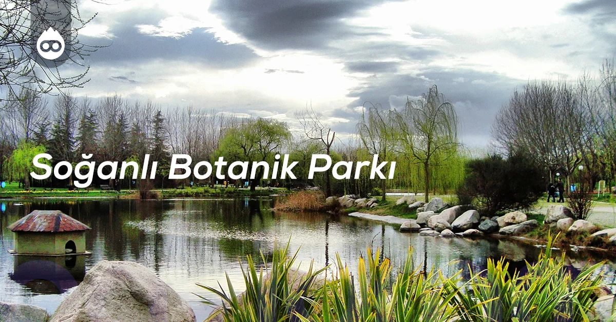 Bursa Gezilecek Yerler Soğanlı Botanik Parkı