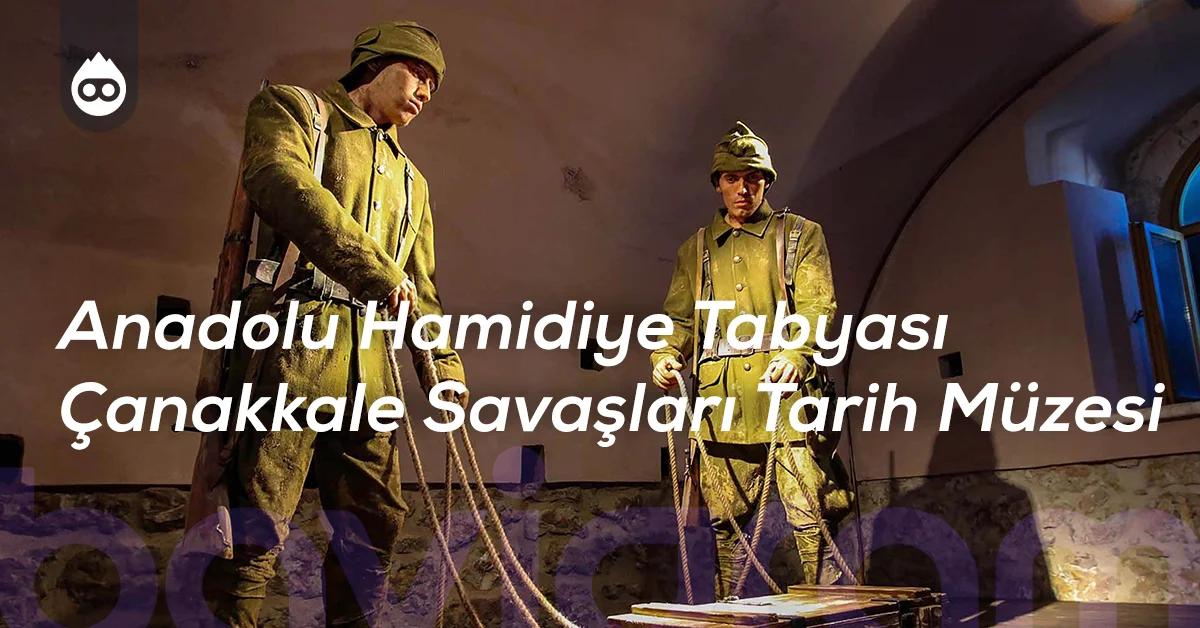 Çanakkale Gezilecek Yerler Anadolu Hamidiye Tabyası Çanakkale Savaşları Tarih Müzesi