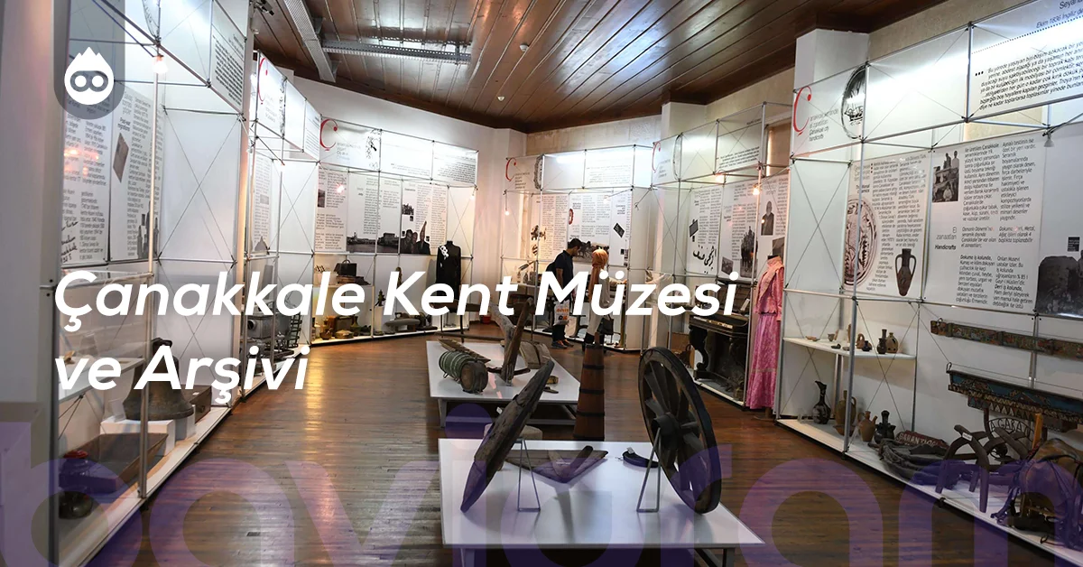 Çanakkale Gezilecek Yerler Çanakkale Kent Müzesi ve Arşivi