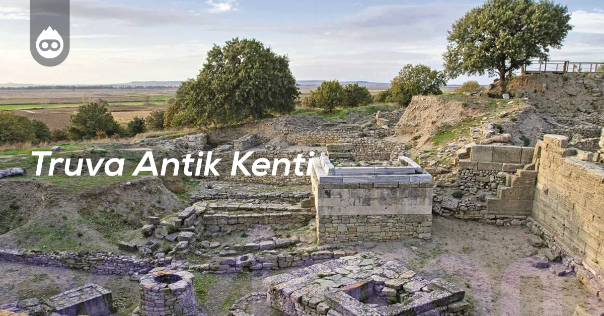 Çanakkale Gezilecek Yerler Truva Antik Kenti