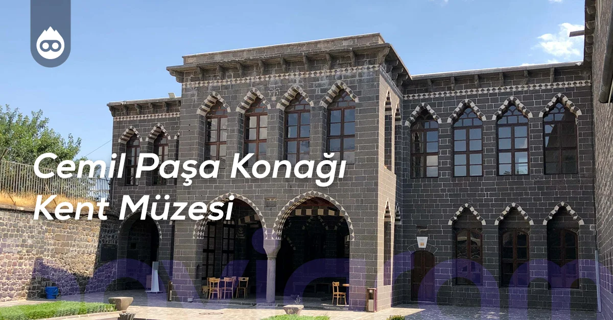 Diyarbakır Gezilecek Yerler Cemil Paşa Konağı Kent Müzesi