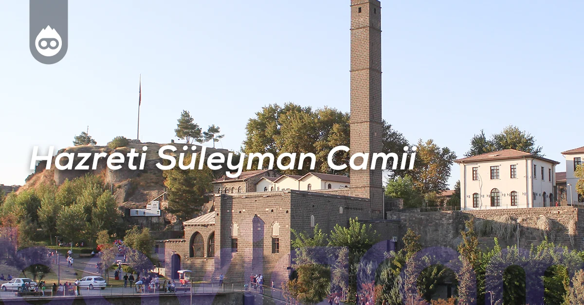 Diyarbakır Gezilecek Yerler Hazreti Süleyman Camii