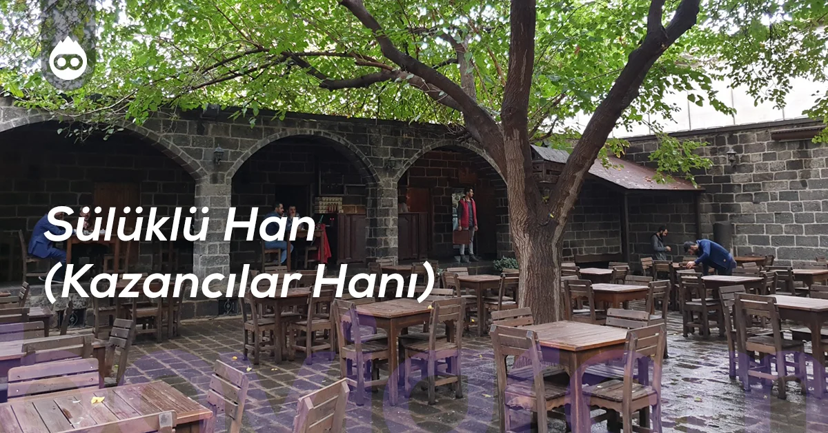 Diyarbakır Gezilecek Yerler Sülüklü Han (Kazancılar Hanı)
