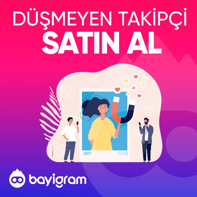 düşmeyen takipçi satın al