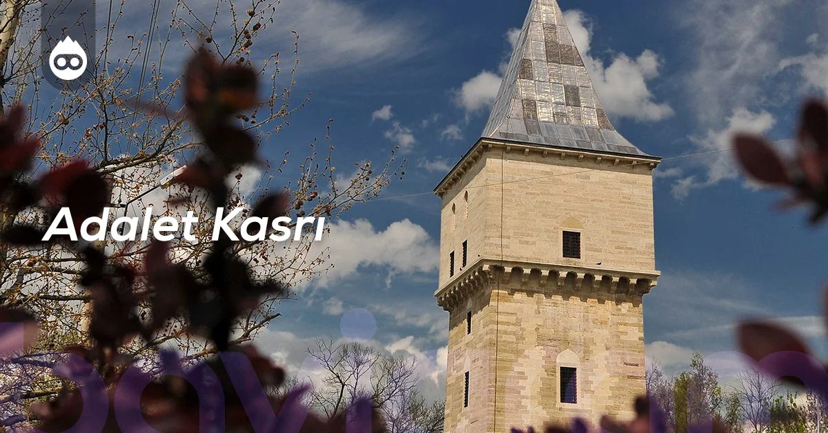 Edirne Gezilecek Yerler Adalet Kasrı